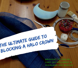 learn millinery, learn how to block a halo crown, blocking with sinamay, buckram, felt